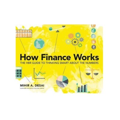 How Finance Works: The HBR Guide to Thinking Smart About the Numbers ISBN: 9781633696709